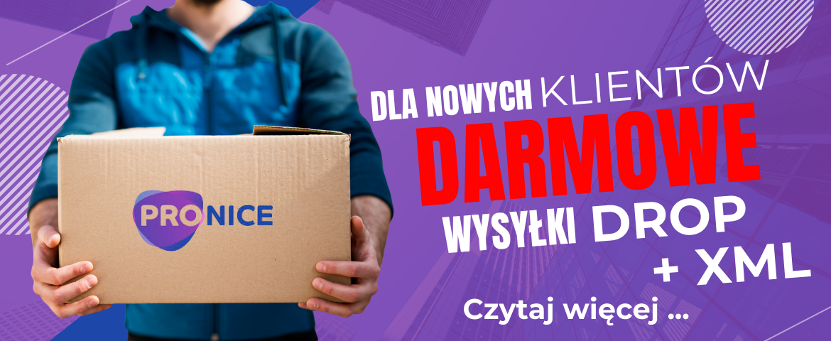 Darmowe wysyłki dla nowych Klientów DropShipping + XML