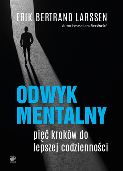 Odwyk mentalny. Pięć kroków do lepszej codzienności