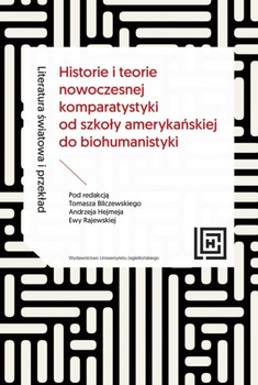 Literatura światowa i przekład. Historie i teorie nowoczesnej komparatystyki od szkoły amerykańskiej do biohumanistyki. Hermenei