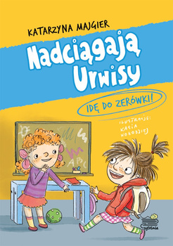 Idę do zerówki! Nadciągają Urwisy. Tom 3