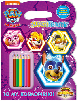 To my, Kosmopieski! Psi Patrol. Superkolory