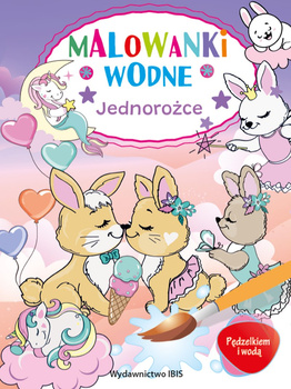 Jednorożce. Malowanki wodne. Pędzelkiem i wodą