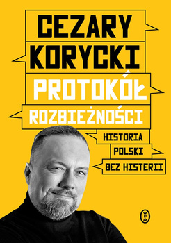 Protokół rozbieżności. Historia Polski bez histerii