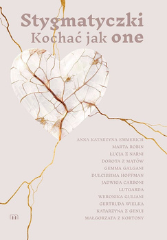 Stygmatyczki. Kochać jak one