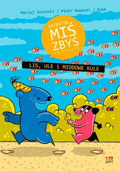 Lis ule i miodowe kule. Detektyw Miś Zbyś na tropie. Tom 1 wyd. 2