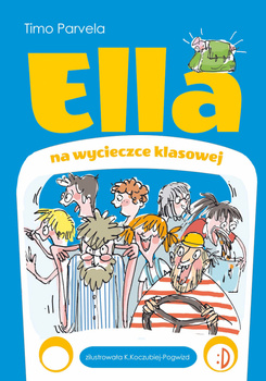 Ella na szkolnej wycieczce. Ella, tom 3