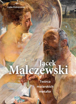 Jacek Malczewski. Twórca malarskich metafor