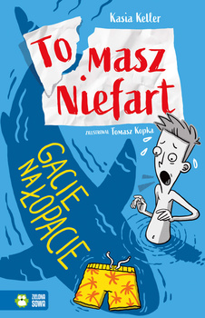 Tomasz Niefart. Gacie na łopacie. Tom 2