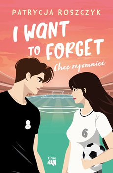 I Want to Forget. Chcę zapomnieć