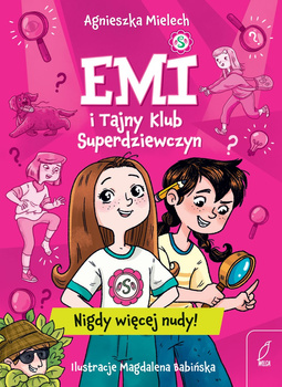 Nigdy więcej nudy. Emi i Tajny Klub Superdziewczyn