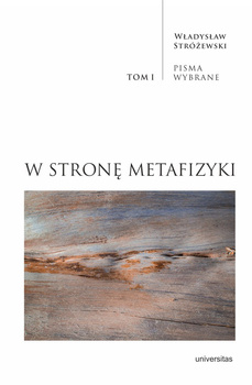 W stronę metafizyki. Pisma wybrane. Tom 1