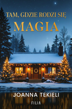 Tam, gdzie rodzi się magia