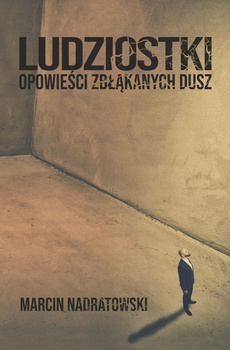 Ludziostki. Opowieści zbłąkanych dusz