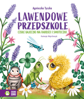 Lawendowe przedszkole. Czułe bajeczki na radości i smuteczki