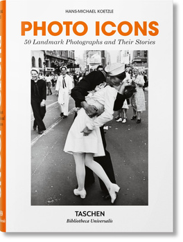 Photo Icons. 50 Landmark Photographs and Their Stories wer. angielska