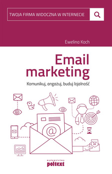 Email marketing komunikuj angażuj buduj lojalność