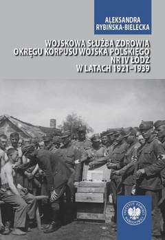 Wojskowa służba zdrowia Okręgu Korpusu Wojska Polskiego nr IV Łódź w latach 1921-1939