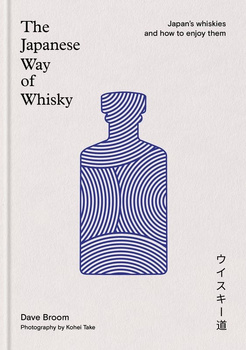 The Japanese Way of Whisky. Japan's whiskies and how to enjoy them wer. angielska