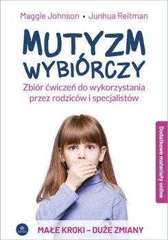 Mutyzm wybiórczy do wykorzystania przez rodziców i specjalistów