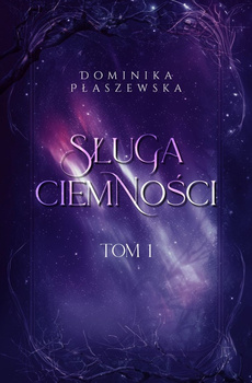 Sługa ciemności. Tom 1