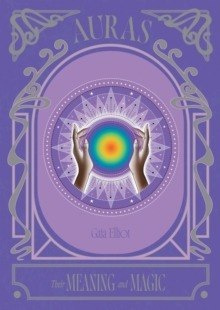 Auras. Their Meaning and Magic wer. angielska