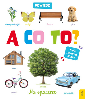 Powiedz a co to ? Na spacerze