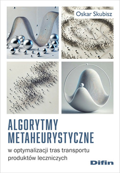 Algorytmy metaheurystyczne w optymalizacji tras transportu produktów leczniczych