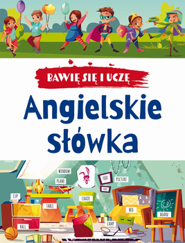 Bawię się i uczę. Angielskie słówka (wydanie 3)