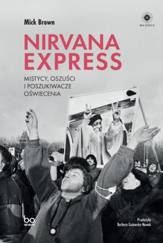 Nirvana Express. Mistycy, oszuści i poszukiwacze oświecenia