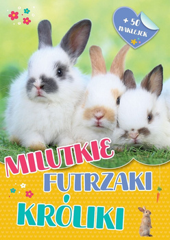 Milutkie futrzaki. Króliki