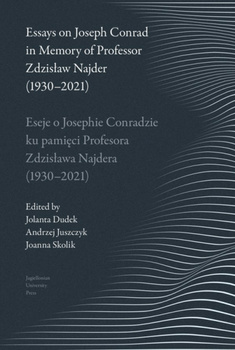 Eseje o Josephie Conradzie ku pamięci Prof. Zdzisława Najdera (1930-2021) / Essays on Joseph Conrad in Memory of Prof. Zdzisław