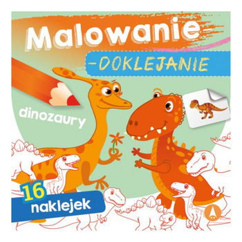 MALOWANIE-DOKLEJANIE. DINOZAURY