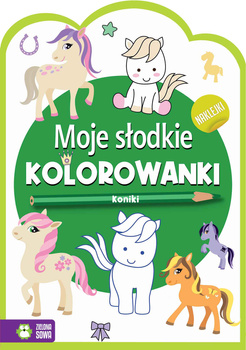 Moje słodkie kolorowanki. Koniki