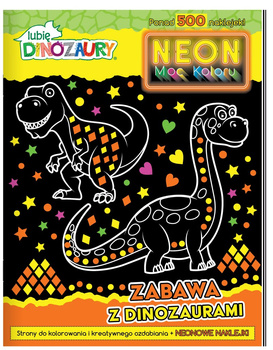 Zabawa z dinozaurami. Neon. Moc koloru. Lubię dinozaury