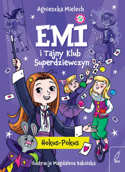 Hokus - Pokus. Emi i Tajny Klub Superdziewczyn. Tom 9 wyd. 2025