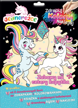 Zabawy na cztery kopytka. Moje Jednorożce. Zdrapuj, koloruj, naklejaj
