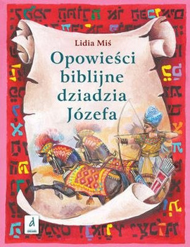 Opowieści biblijne dziadzia józefa. Tom 2