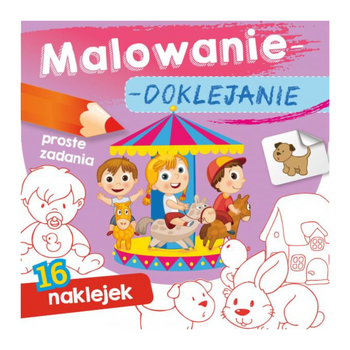 MALOWANIE-DOKLEJANIE. PROSTE ZADANIA