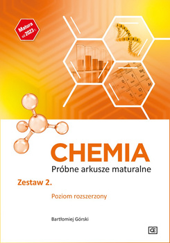 Chemia Próbne arkusze maturalne Zestaw 2. Poziom rozszerzony