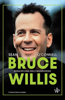 Bruce Willis. Bohater kina hollywoodzkiego
