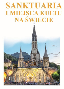 Sanktuaria i miejsca kultu na świecie