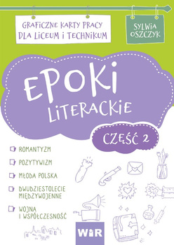 Epoki literackie Graficzne karty pracy dla liceum i technikum Część 2