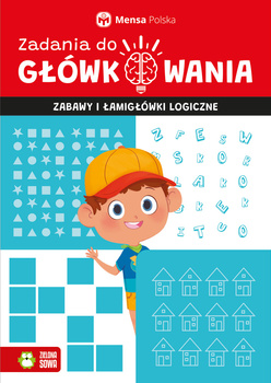 Zadania do główkowania. Zabawy i łamigłówki logiczne