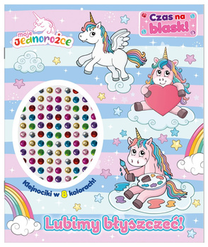 Lubimy błyszczeć! Moje Jednorożce. Czas na blask!