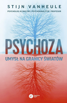 Psychoza. Umysł na granicy światów