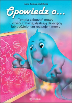 Opowiedz o... Terapia zaburzeń mowy u dzieci z afazją dysfazją dziecięcą lub opóźnionym rozwojem mowy