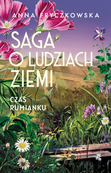 Czas rumianku. Saga o ludziach ziemi. Tom 2 wyd. 2025