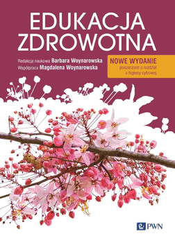Edukacja zdrowotna. Podstawy teoretyczne, metodyka, praktyka. Wydanie nowe
