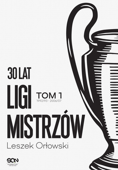 30 lat Ligi Mistrzów. Tom 1 wyd. 2