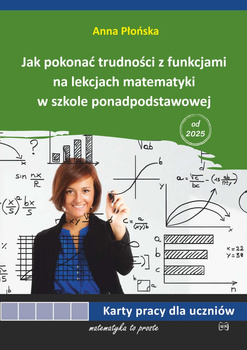 Jak pokonać trudności z funkcjami na lekcjach matematyki w szkole ponadpodstawowej karty pracy